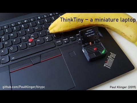ThinkTiny - A miniature laptop