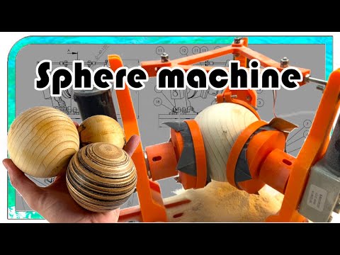 3D printed Sphere machine