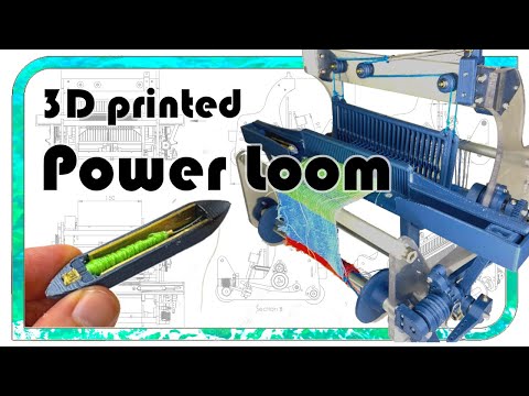 3D printed Weaving Power Loom / technical details, how it works, construction