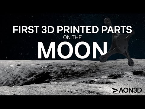 The First 3D Printed Parts on the Moon | AON3D
