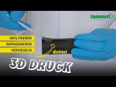 dichtol AM Hydro | Infiltrieren, Imprägnieren und Versiegeln im 3D-Druck | DIAMANT Polymer GmbH