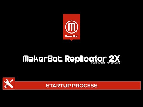 MakerBot Support | Replicator 2X - Startup Process