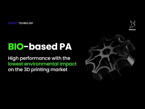 ROBOZE BIO-BASED PA: HIGH PERFORMANCE with one of the lowest CARBON footprint 3D PRINTING filament