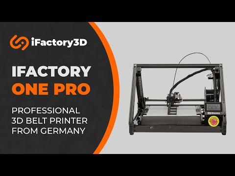 iFactory3D One Pro - The 3D Belt Printer for Professionals