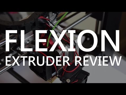 Easily 3D Print Flexible Filaments with the Flexion Extruder - Review