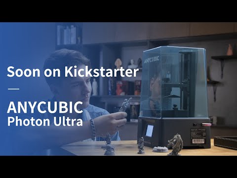 Anycubic Photon Ultra soon on Kickstarter