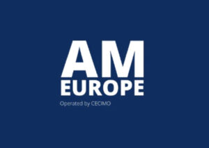 AM-Europe: CECIMO gründet eigene Plattform für additive Fertigung in Europa